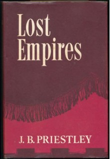 Lost Empires - J.B. Priestley