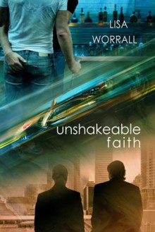 Unshakeable Faith - Lisa Worrall