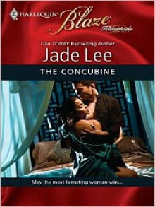 The Concubine (Blaze Historicals #2) (Harlequin Blaze #449) - Jade Lee