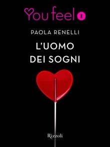 L'uomo dei sogni (Youfeel) (Italian Edition) - Paola Renelli