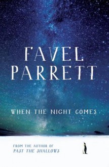 When the Night Comes - Favel Parrett