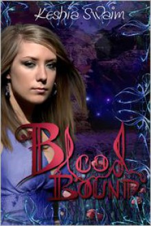 Blood Bound - Keshia Swaim