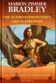 Die Schwesternschaft des Schwertes - Marion Zimmer Bradley, Margaret L. Carter, Lynne Armstrong-Jones, Judith Kobylecky