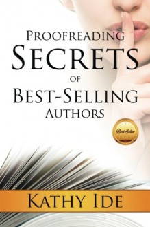 Proofreading Secrets of Best-Selling Authors - Kathy Ide