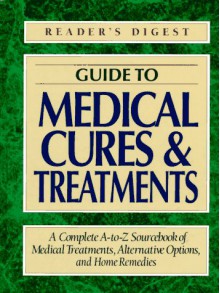 Guide to medical cures and treatments - Reader's Digest Association, Reader's Digest Association