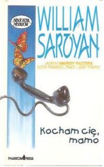 Kocham cię, mamo - William Saroyan