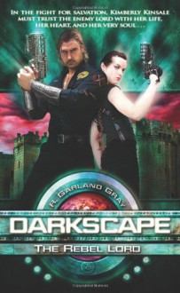 Darkscape: The Rebel Lord - R. Garland Gray