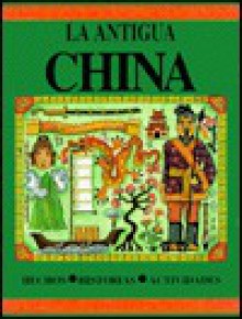 LA Antigua China: Hechos, Historias, Actividades (Raices Ser.) - Robert Nicholson