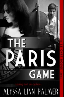 The Paris Game - Alyssa Linn Palmer