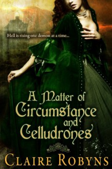 A Matter of Circumstance and Celludrones - Claire Robyns