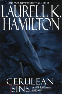 Cerulean Sins (Anita Blake, Vampire Hunter, #11) - Laurell K. Hamilton