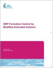 Dbp Formation Control by Modified Activated Carbons - Tanju Karanfil, Wei Cheng, Hocheol Song, Yanping Guo, Seyed Daslgheib