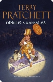 Dinero a mansalva - Terry Pratchett