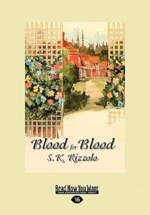 Blood for Blood (Easyread Large Edition) - S.K. Rizzolo