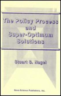 The Policy Process and Super-Optimum: Solutions. - Stuart S. Nagel