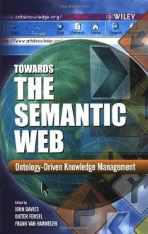 Towards the Semantic Web: Ontology-driven Knowledge Management - John Davies, Dieter Fensel, Frank van Harmelen