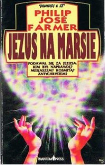 Jezus na Marsie - Philip José Farmer