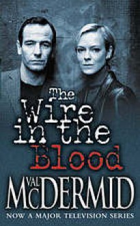 The Wire In The Blood - Val McDermid