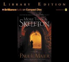 More Than a Skeleton - Paul L. Maier, J. Charles