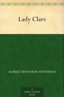 Lady Clare - Alfred Tennyson