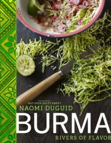 Burma: Rivers of Flavor - Naomi Duguid