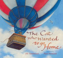 The Cat Who Wanted to Go Home - Jill Tomlinson, Paul Howard