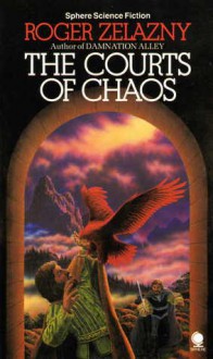 The Courts of Chaos (Amber Chronicles, #5) - Roger Zelazny