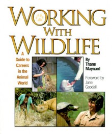 Working with Wildlife (Science, College and Career Guidance) - Thane Maynard