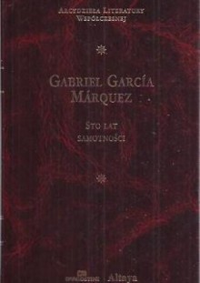 Sto Lat Samotności - Gabriel García Márquez