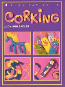 Corking - Judy Ann Sadler, Linda Hendry