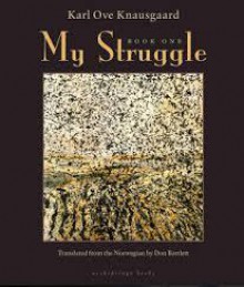 My Struggle: Book One - Karl Ove Knausgård, Don Bartlett