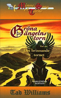 Gröna ängelns torn: Del sex, Det brinnande tornet (Minne, sorg och törne, #12) - Tad Williams, Anders Bellis