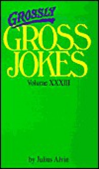 Grossly Gross Jokes - Dwayne S. Joseph, Dwayne S. Joseph