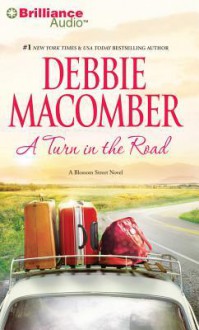 A Turn in the Road (Blossom Street Series) - Debbie Macomber, Joyce Bean