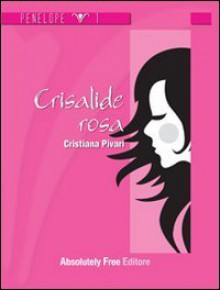 Crisalide rosa - Cristiana Pivari