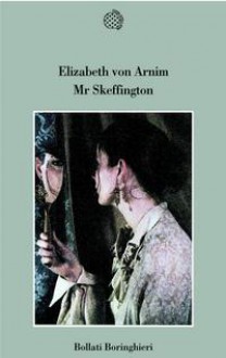 Mr Skeffington - Elizabeth von Arnim, Simona Garavelli