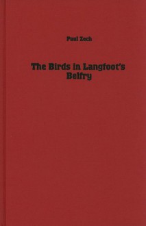 The Birds in Langfoot's Belfry - Paul Zech, Elena B. Odio