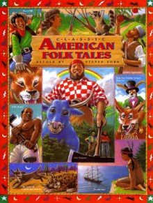 Classic American Folk Tales (Children's classics) - Steven Zorn