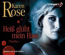 Heiß glüht mein Hass (Romantic Suspense, #6) - Karen Rose