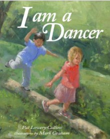 I Am a Dancer - Pat Lowery Collins, Mark Graham