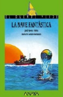 La Nave Fantástica - Jordi Sierra i Fabra, Gerardo Amechazurra