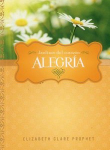 Alegria - Elizabeth Clare Prophet