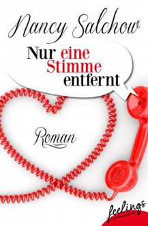 Nur eine Stimme entfernt: Roman - Nancy Salchow