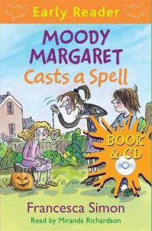 Moody Margaret Casts a Spell - Francesca Simon