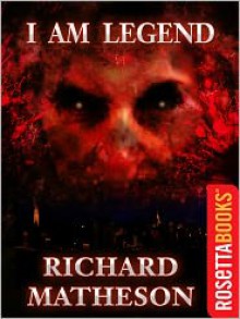 I Am Legend - Richard Matheson