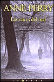 Las Raices del Mal - Anne Perry