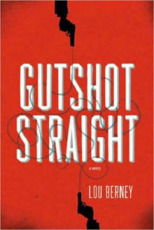 Gutshot Straight - Lou Berney