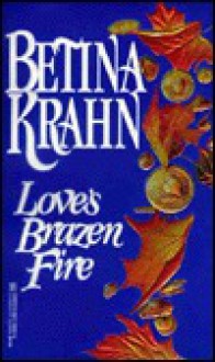 Love's Brazen Fire - Betina Krahn