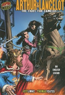 Arthur & Lancelot: The Fight for Camelot - Jeff Limke