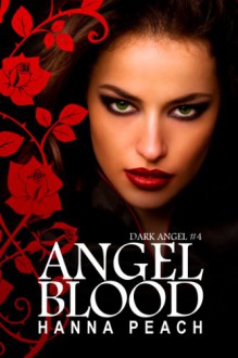 Angelblood: Dark Angel #4 (Urban Fantasy) - Hanna Peach